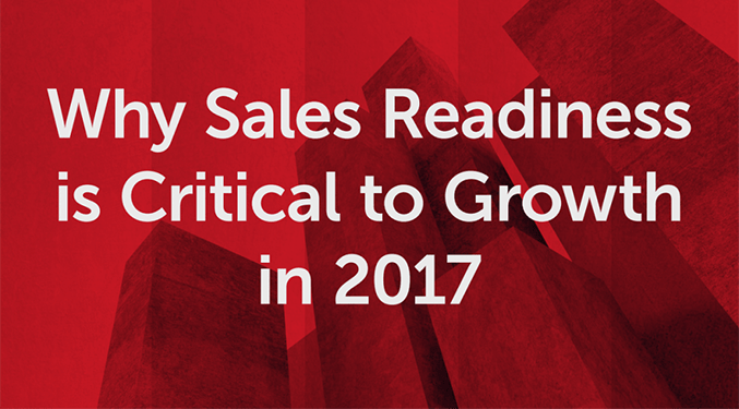 Why Sales Readiness is Critical to Growth in 2017 [eBook] | Brainshark